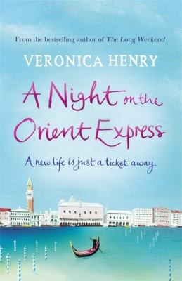 Veronica Henry: A Night on the Orient Express (2013, Orion Publishing Co, Orion)