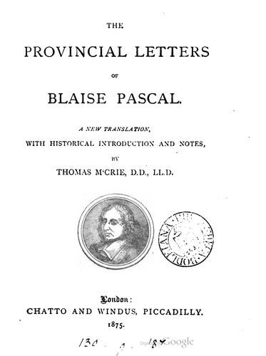 Blaise Pascal: The provincial letters of Blaise Pascal (1875, Chatto & Windus)