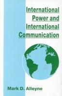 Mark D. Alleyne: International power and international communication (1995, Macmillan)