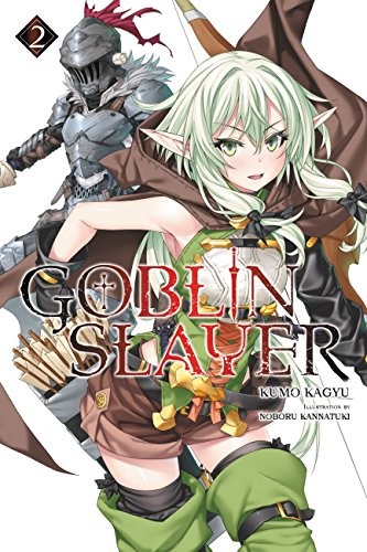 Kumo Kagyu: Goblin Slayer, Vol. 2 (light novel) (Goblin Slayer (Light Novel)) (Yen On)