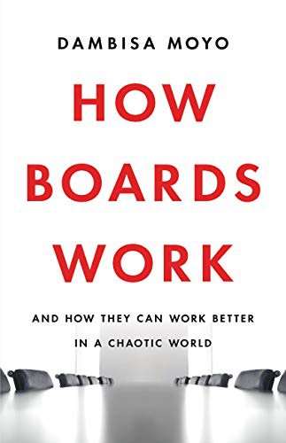Dambisa Moyo: How Boards Work (Hardcover, Basic Books)
