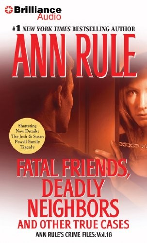 Ann Rule: Fatal Friends, Deadly Neighbors (AudiobookFormat, Brilliance Audio)