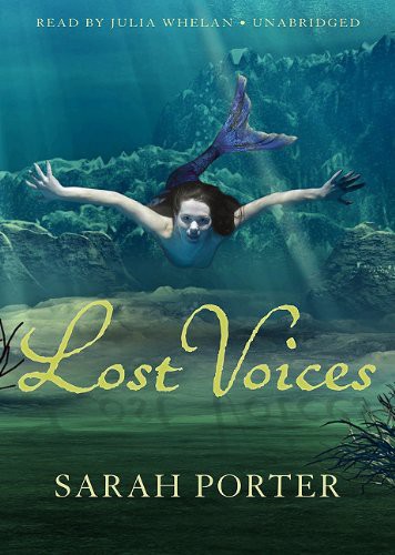 Julia Whelan, Sarah Porter: Lost Voices (EBook, Blackstone Pub)