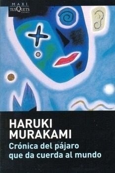 Haruki Murakami: Cronica del pajaro que da cuerda al mundo (Paperback, 2013, TUSQUETS EDITORES)