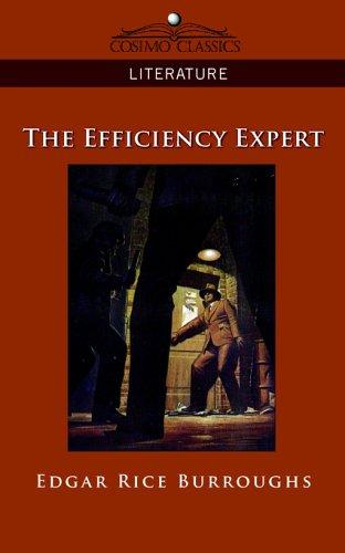 Edgar Rice Burroughs: The Efficiency Expert (Paperback, 2005, Cosimo Classics)