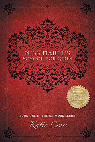 Katie Cross: Miss Mabel's School for Girls (Paperback, 2019, Kcw, Indy Pub)