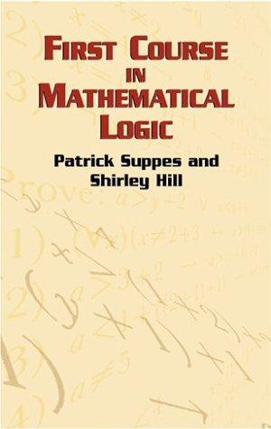 Patrick Suppes, Shirley Hill: First Course in Mathematical Logic (Paperback, Dover Publications)