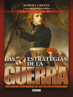 Robert Greene, Don Leslie: Guía rápida de las 33 estrategias de guerra (Spanish language, 2011, Grupo Oceano)