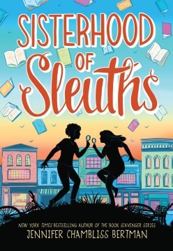 Jennifer Chambliss Bertman: Sisterhood of Sleuths (2022, Little, Brown Books for Young Readers, Christy Ottaviano Books)