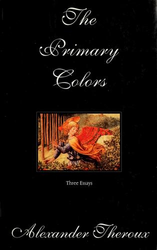Alexander Theroux: The primary colors (1994, Henry Holt and Co.)