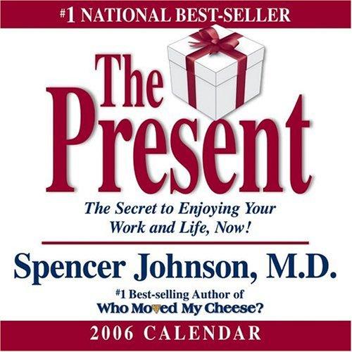 Spencer Johnson: The Present (2005, Andrews McMeel Publishing)