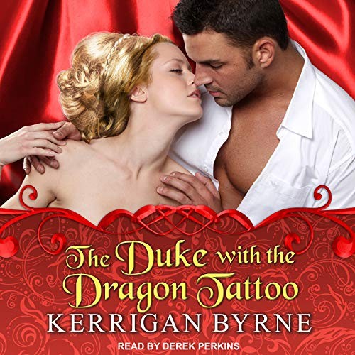 Kerrigan Byrne: The Duke With the Dragon Tattoo (AudiobookFormat, 2018, Tantor Audio)