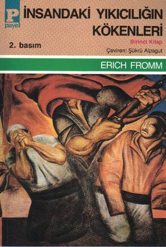 Erich Fromm: Insandaki Yikiciligin Kökenleri 1 (Paperback, Payel)