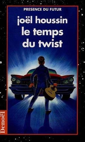 Joël Houssin: Le temps du twist (French language)