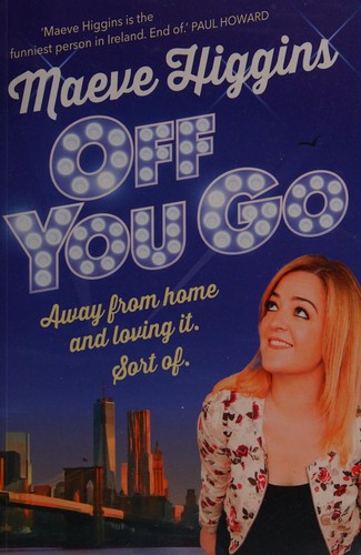 Maeve Higgins: Off You Go (2015, Hachette Ireland)