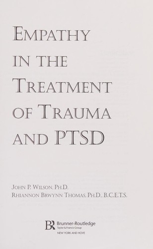 Wilson, John P.: Empathy in the treatment of trauma and PTSD (2004, Brunner-Routledge)