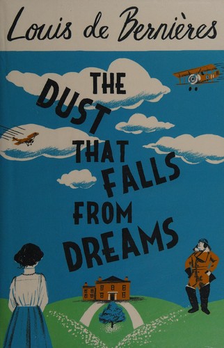 Louis de Bernières: The dust that falls from dreams (2015)