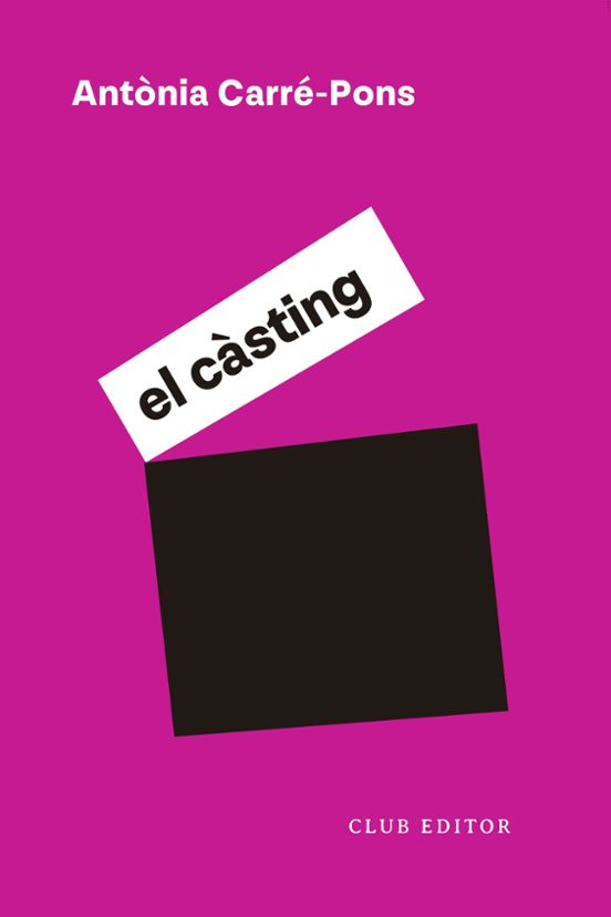 Antònia Carré: El Càsting (català language, CLUB EDITOR 195)