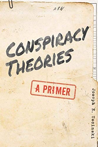 Joseph E. Uscinski: Conspiracy Theories (2020, Rowman & Littlefield Publishers, Incorporated, Rowman & Littlefield, Rowman & Littlefield Publishers)