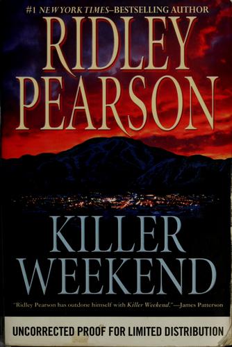 Ridley Pearson: Killer weekend (2007, G.P. Putnam's Sons)