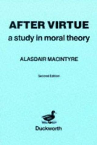 Alasdair MacIntyre: After Virtue (1997, Gerald Duckworth & Co Ltd)