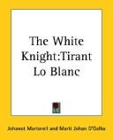 Joanot Martorell, Marti Johan D'galba: The White Knight (Paperback, 2004, Kessinger Publishing)