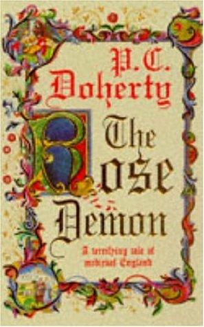 P. C. Doherty: The Rose Demon (Paperback, 2005, Headline Book Publishing)