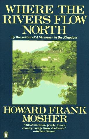 Howard Frank Mosher: Where the rivers flow north (Paperback, 1985, Penguin Books)