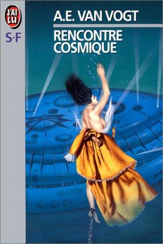 A. E. van Vogt: Rencontre Cosmique (Paperback, French language, 1999, J'ai lu)