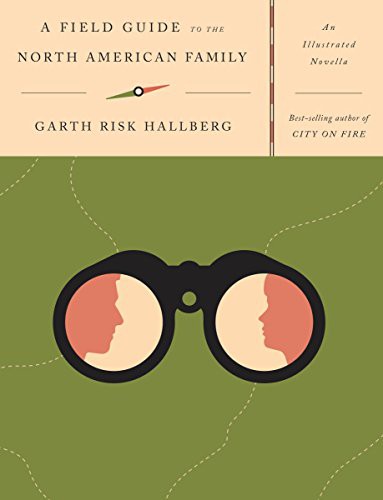 Garth Risk Hallberg: A Field Guide to the North American Family (Paperback, Knopf)