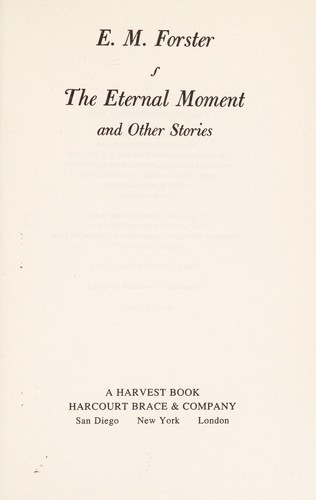 Edward Morgan Forster: Eternal Moment And Other Stories (A Harvest Book, Hb 180) (1970, Harcourt Brace & Co.)