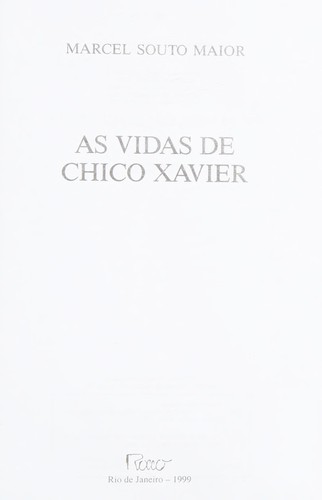 Marcel Souto Maior: As vidas de Chico Xavier (Portuguese language, 1994, Rocco)