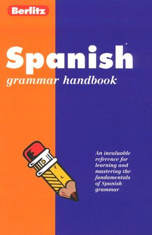 Berlitz Publishing Company: Berlitz Spanish Grammar Handbook (Paperback, Spanish language, Berlitz Guides)