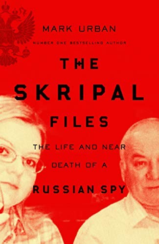 Mark Urban: Skripal Files EXPORT (Paperback, 2018, PAN MACMILLAN U.K)