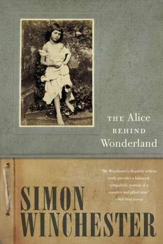 Simon Winchester: The Alice Behind Wonderland (2016, Oxford University Press)