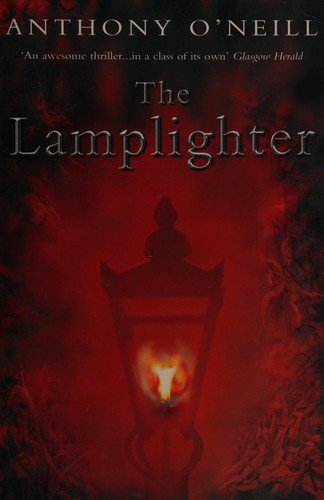Anthony O'Neill: The Lamplighter (Paperback, 2004, Headline Review)