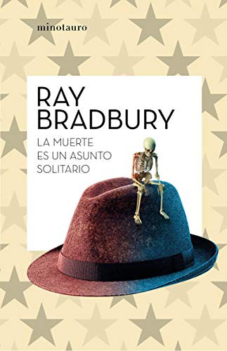 Ray Bradbury, Daniel Lars: La muerte es un asunto solitario (Paperback, Minotauro, MINOTAURO)