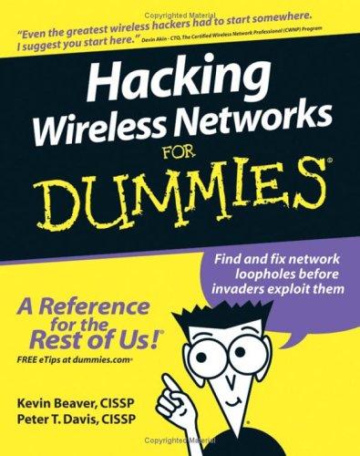 Kevin Beaver, Peter T. Davis: Hacking Wireless Networks for Dummies (Paperback, For Dummies)