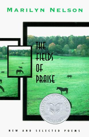 Marilyn Nelson: The fields of praise (1997, Louisiana State University Press)