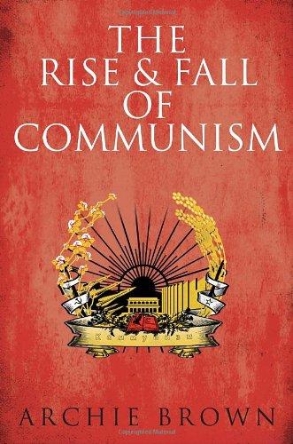 Archie Brown: The Rise and Fall of Communism (Hardcover, 2009, Doubleday Canada)