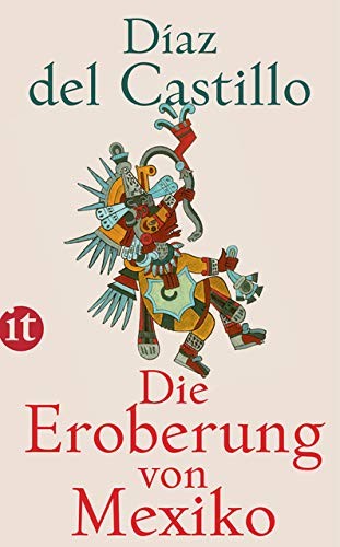 Bernal Díaz del Castillo: Die Eroberung von Mexiko (Paperback, 2017, Insel Verlag GmbH)