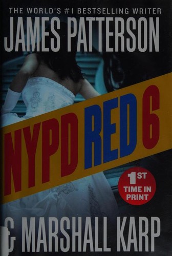 Marshall Karp, James Patterson OL22258A [Work in progress. Please do not merge James Patterson.]: NYPD Red 6 (2020, Grand Central Publishing)