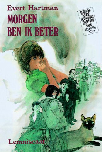 Evert Hartman: Morgen ben ik beter (Hardcover, 1995, Lemniscaat)