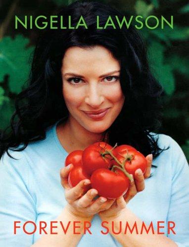 Nigella Lawson: Forever Summer (Paperback, Chatto and Windus)