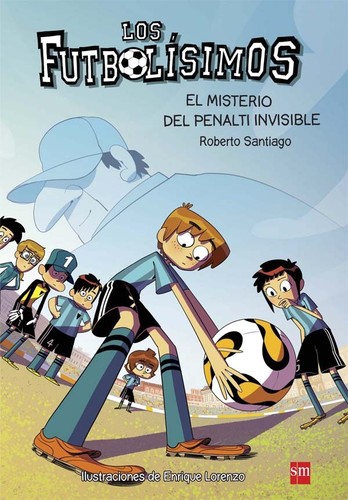 Roberto Santiago: El misterio del penalti invisible (Spanish language, 2015, SM)