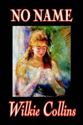 Wilkie Collins: No Name (Paperback, 2004, Wildside Press)