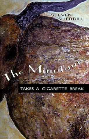 Steven Sherrill: The minotaur takes a cigarette break (2000, John F. Blair, Publisher)