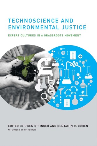 Benjamin R. Cohen, Gwen Ottinger: Technoscience and environmental justice (2011, MIT Press)