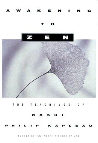 Philip Kapleau: Awakening to Zen (1997, Scribner)