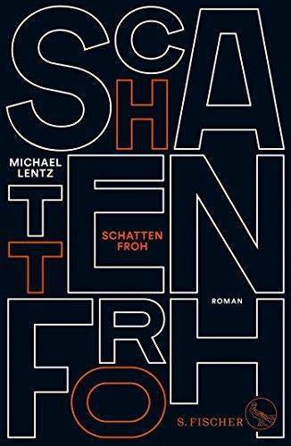 Michael Lentz: Schattenfroh ein Requiem (German language, 2018)